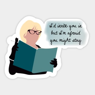 I'd Invite You in but I'm Afraid You Might Stay Sticker